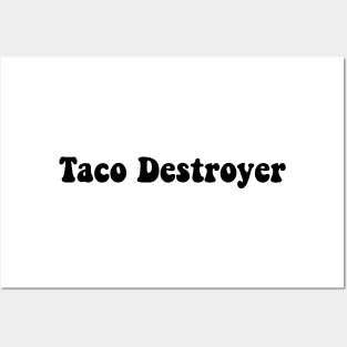 Taco Destroyer Posters and Art